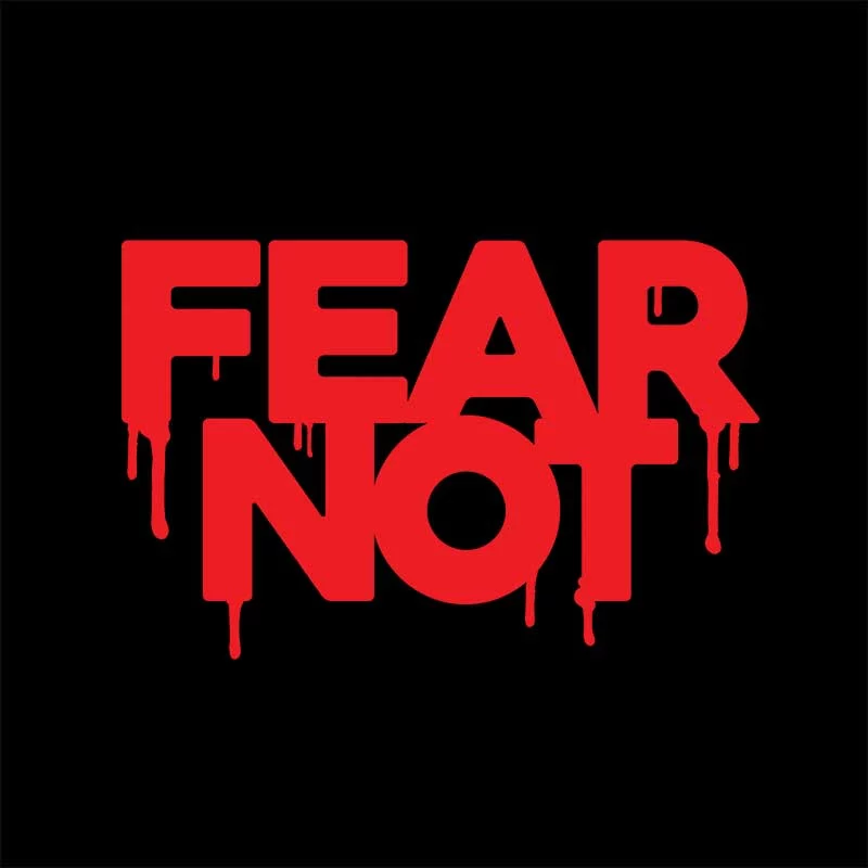 Fear Not Design Collection