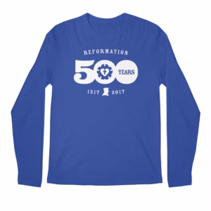 500 year anniversary of the protestant reformation reformed shirt co