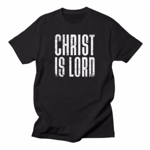 christ is lord reformed shirt co
