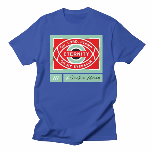 jonathan edwards eternity reformed shirt co