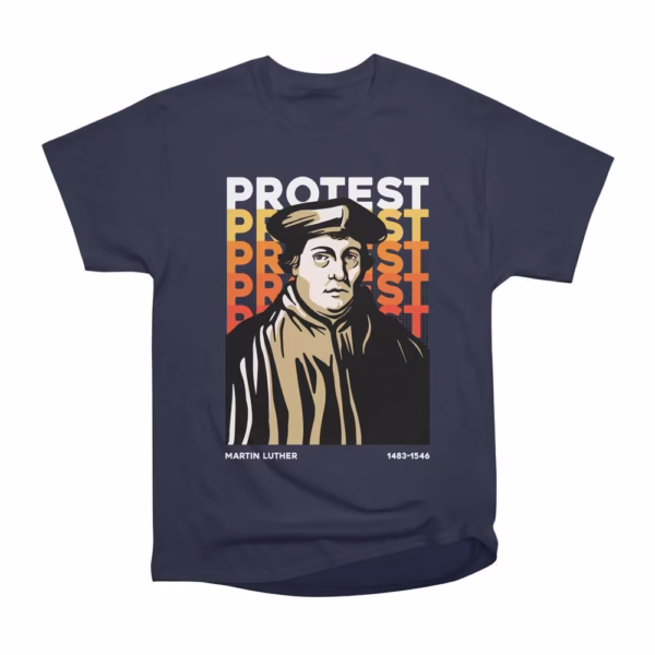 martin luther protest reformed shirt co