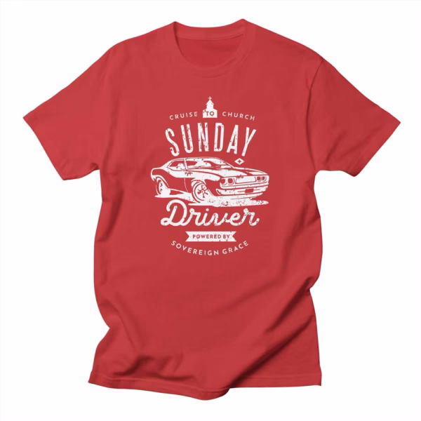 sunday driver powered by sovereign grace reformed shirt co