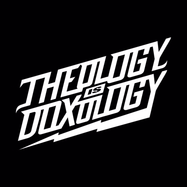 theology is doxology reformed shirt co